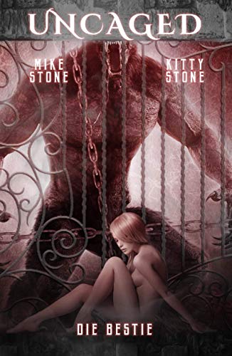 Uncaged - Die Bestie: Dark Paranormal-Historical Romance Uncaged - Die Bestie: Dark Paranormal-Historical Romance von Independently published