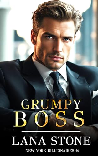 Grumpy Boss (New York Billionaires, Band 14) von Independently published
