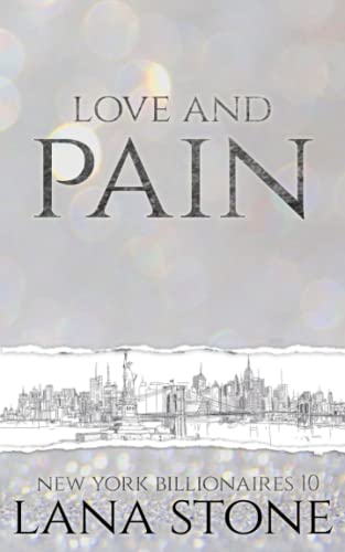 Love and Pain: Du gehörst jetzt mir, Kleine! (New York Billionaires, Band 10) Love and Pain: Du gehörst jetzt mir, Kleine! (New York Billionaires, Band 10)
