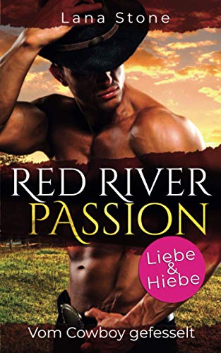 Red River Passion: Vom Cowboy gefesselt Red River Passion: Vom Cowboy gefesselt von Independently published