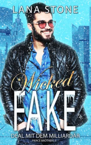 Wicked Fake: Deal mit dem Milliardär (Pierce Brothers, Band 2) Wicked Fake: Deal mit dem Milliardär (Pierce Brothers, Band 2)