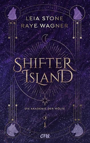 Shifter Island - Die Akademie der Wölfe: Der Auftakt einer hochromantischen Fantasy-Trilogie: Shapeshifter, Forbidden Love & prickelnde Gefühle von ONE