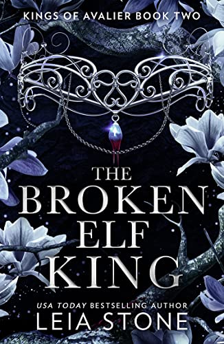 The Broken Elf King: The TikTok fantasy romance sensation for 2023 (The Kings of Avalier)