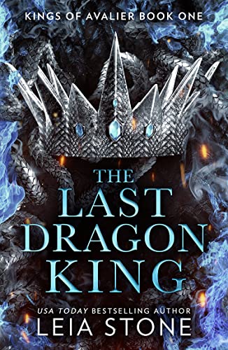 The Last Dragon King: The TikTok fantasy romance sensation for 2024 (The Kings of Avalier)
