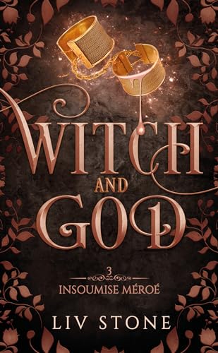 Witch and God - Tome 3: Insoumise Méroé von Hachette