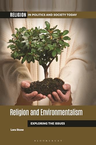 Religion and Environmentalism: Exploring the Issues (Religion in Politics and Society Today) von Bloomsbury Academic