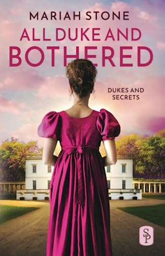 All Duke and Bothered: A regency historical romance (Dukes and Secrets, Band 1)
