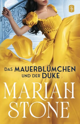 Das Mauerblümchen und der Duke (Sündhafte Lords, Band 2) von Stone Publishing B.V.