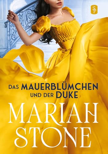 Das Mauerblümchen und der Duke - Zweiter Band der Sündhafte Lords-Reihe: Ein Regency-Liebesroman Das Mauerblümchen und der Duke - Zweiter Band der Sündhafte Lords-Reihe: Ein Regency-Liebesroman von tolino media