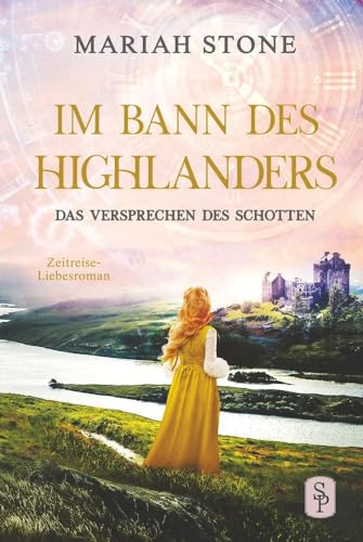 Das Versprechen des Schotten - Siebter Band der Im Bann des Highlanders-Reihe: Ein historischer Zeitreise-Liebesroman von tolino media