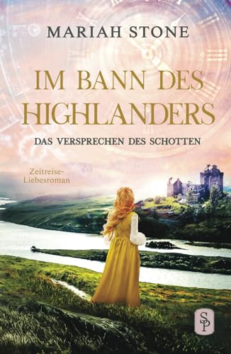 Das Versprechen des Schotten: Ein schottischer historischer Zeitreise-Liebesroman (Im Bann des Highlanders, Band 7) Das Versprechen des Schotten: Ein schottischer historischer Zeitreise-Liebesroman (Im Bann des Highlanders, Band 7)