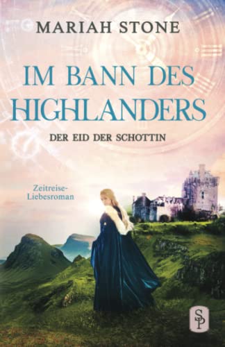 Der Eid der Schottin: Ein Historischer Zeitreise-Liebesroman (Im Bann des Highlanders, Band 6) Der Eid der Schottin: Ein Historischer Zeitreise-Liebesroman (Im Bann des Highlanders, Band 6)