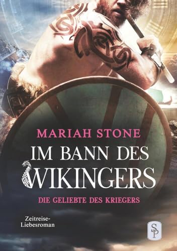 Die Geliebte des Kriegers - Vierter Band der Im Bann des Wikingers-Reihe: Ein Historischer Zeitreise-Liebesroman Die Geliebte des Kriegers - Vierter Band der Im Bann des Wikingers-Reihe: Ein Historischer Zeitreise-Liebesroman von tolino media