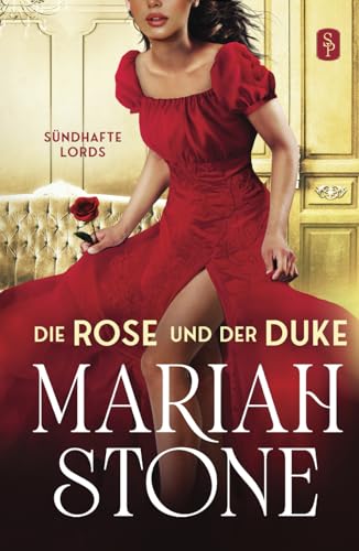 Die Rose und der Duke (Sündhafte Lords, Band 1) von Stone Publishing B.V.