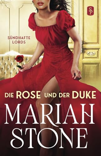 Die Rose und der Duke (Sündhafte Lords, Band 1) von Stone Publishing B.V.