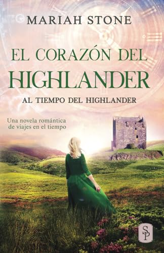 El corazón del highlander: Una novela romántica de viajes en el tiempo en las Tierras Altas de Escocia (Al tiempo del highlander, Band 3)