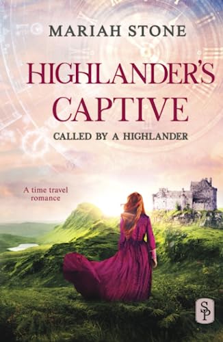 Highlander's Captive: A Scottish Historical Time Travel Romance (Called by a Highlander, Band 1) von Stone Publishing B.V.