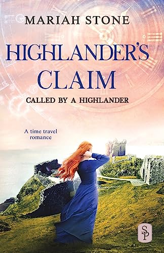 Highlander's Claim: A Scottish historical time travel romance (Called by a Highlander, Band 9) Highlander's Claim: A Scottish historical time travel romance (Called by a Highlander, Band 9) von Stone Publishing