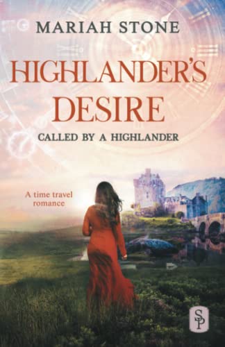 Highlander's Desire: A Scottish Historical Time Travel Romance (Called by a Highlander, Band 5) Highlander's Desire: A Scottish Historical Time Travel Romance (Called by a Highlander, Band 5)
