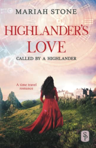 Highlander's Love: A Scottish Historical Time Travel Romance (Called by a Highlander, Band 4) von Stone Publishing