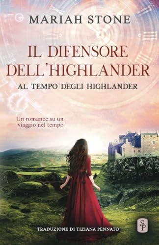 Il difensore dell’highlander: Un romance storico su un viaggio nel tempo (Al tempo degli highlander, Band 8) von Stone Publishing B.V.