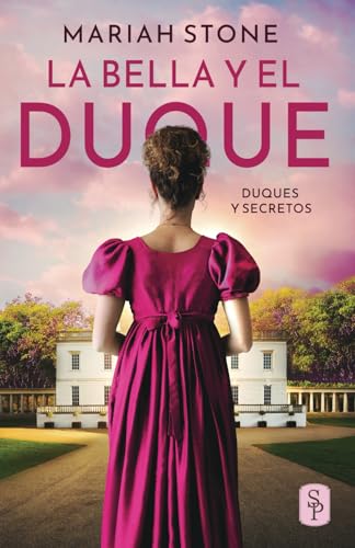 La bella y el duque: Romance histórico con un matrimonio por conveniencia (Duques y secretos, Band 1)