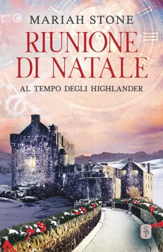 Riunione di Natale (Al tempo degli highlander, Band 11) Riunione di Natale (Al tempo degli highlander, Band 11) von Stone Publishing B.V.