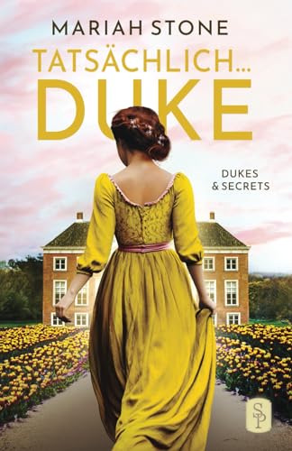 Tatsächlich... Duke: Ein Regency-Liebesroman (Dukes & Secrets, Band 3) von Stone Publishing B.V.