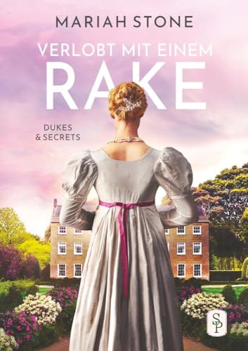 Verlobt mit einem Rake - Zweiter Band der Dukes & Secrets-Reihe: Ein Regency-Liebesroman Verlobt mit einem Rake - Zweiter Band der Dukes & Secrets-Reihe: Ein Regency-Liebesroman