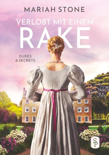 Verlobt mit einem Rake - Zweiter Band der Dukes & Secrets-Reihe: Ein Regency-Liebesroman Verlobt mit einem Rake - Zweiter Band der Dukes & Secrets-Reihe: Ein Regency-Liebesroman