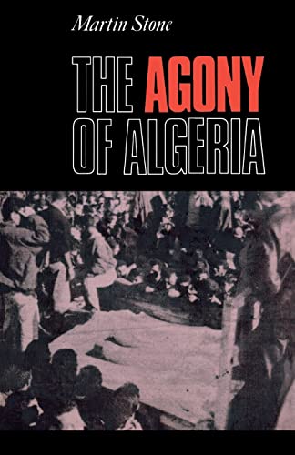 The Agony of Algeria von Columbia University Press