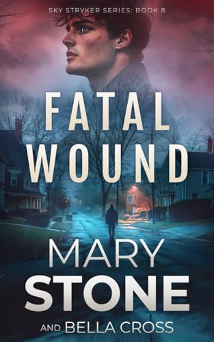 Fatal Wound (Sky Stryker Mystery Series, Band 8) von Independently published