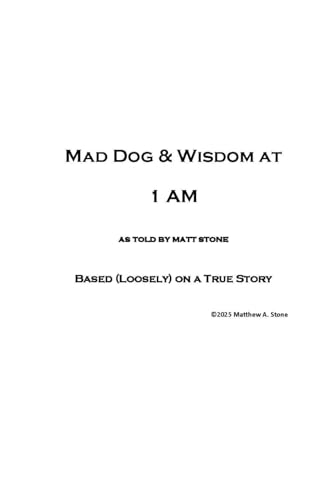 Mad Dog & Wisdom at 1 AM Mad Dog & Wisdom at 1 AM von Independently published
