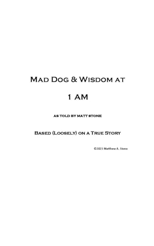 Mad Dog & Wisdom at 1 AM Mad Dog & Wisdom at 1 AM von Independently published