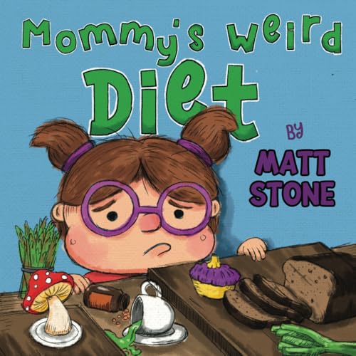 Mommy's Weird Diet Mommy's Weird Diet von Independently published