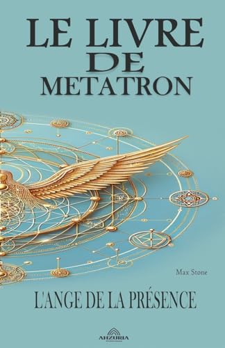 Le Livre de Metatron - L'Ange de la Présence von Ahzuria Publishing