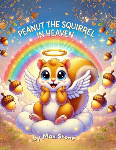 Peanut the Squirrel in Heaven: A Coloring Book of our Hero in Heaven von Independently published