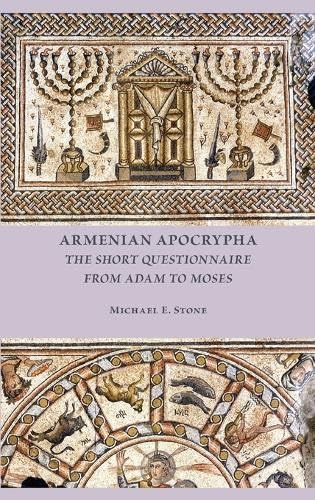 Armenian Apocrypha: The Short Questionnaire from Adam to Moses Armenian Apocrypha: The Short Questionnaire from Adam to Moses von Society of Biblical Literature