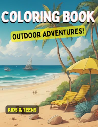 Coloring Book Outdoor Adventures!: Dozens of Beautiful Scenes for Nature Lovers von Independently published