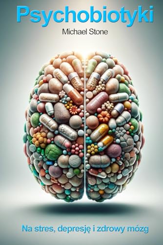 Psychobiotyki: Na stres, depresję i zdrowy mózg von Nbooks