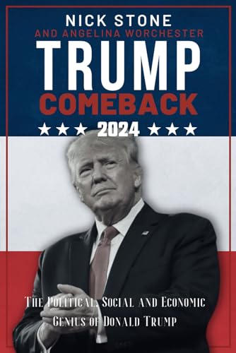 Trump Comeback 2024: The Political, Social, and Economic Genius of Donald Trump von Independently published