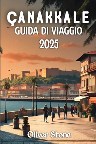 Çanakkale Guida Di Viaggio 2025 von Independently published