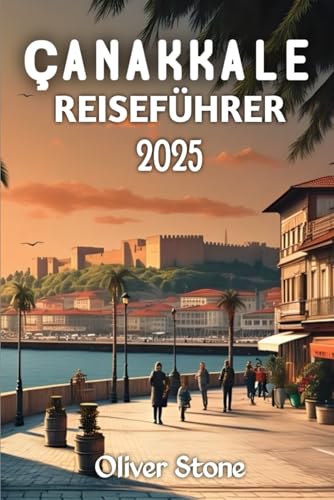 Çanakkale Reiseführer 2025 von Independently published