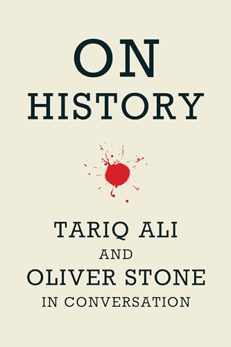 On History: Tariq Ali and Oliver Stone in Conversation