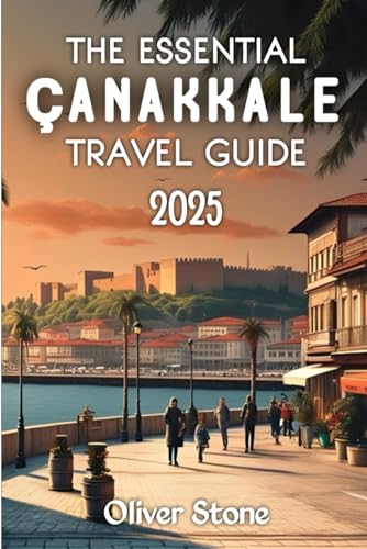 The Essential Çanakkale Travel Guide 2025 von Independently published
