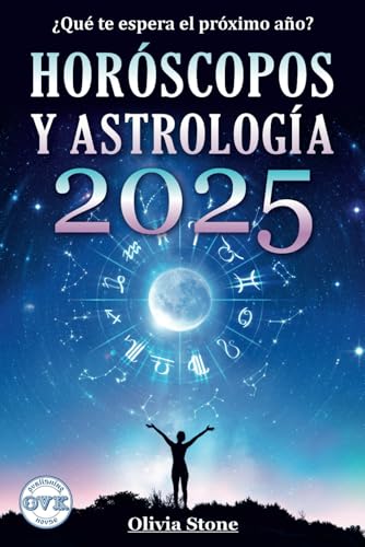 Horóscopos y Astrología 2025: ¿Qué te espera el próximo año? von Independently published
