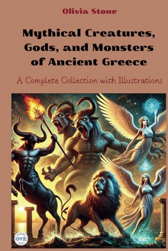 Mythical Creatures, Gods, and Monsters of Ancient Greece: A Complete Collection with Illustrations von Independently published