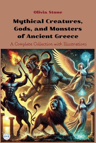 Mythical Creatures, Gods, and Monsters of Ancient Greece: A Complete Collection with Illustrations von Independently published