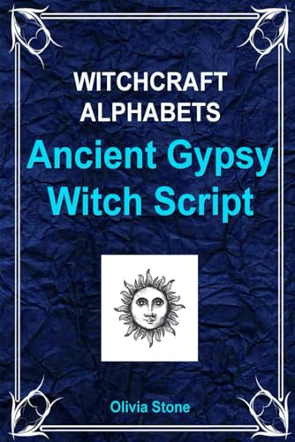 WITCHCRAFT ALPHABETS: Ancient Gypsy Witch Script von Independently published