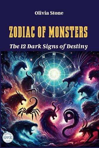 ZODIAC OF MONSTERS: The 12 Dark Signs of Destiny von Independently published